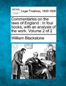 Commentaries on the laws of England: in four books, with an analysis of the work. Volume 2 of 2 - William Blackstone - 9781241141578