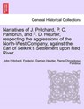 Narratives of J. Pritchard, P. C. Pambrun, and F. D. Heurter, Respecting the Aggressions of the North-West Company, Against the Earl of Selkirk's Settlement Upon Red River. - John Pritchard ; Frederick Damien Heurter ; Pierre Chrysologue Pambrun - 9781241172794