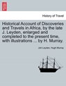 Historical Account of Discoveries and Travels in Africa, by the Late J. Leyden, Enlarged and Completed to the Present Time, with Illustrations ... by H. Murray. - LEYDEN,  Joh ; Murray, Hugh, M.A Dr - 9781241326999
