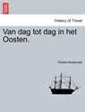 Van dag tot dag in het Oosten. - Charles Boissevain - 9781241341558