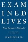 EXAMINED LIVES - JAMES MILLER - 9781250002327