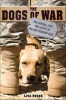 The Dogs of War - Lisa Rogak - 9781250008817