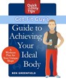 Get-Fit Guy's Guide to Achieving Your Ideal Body - Ben Greenfield - 9781250009128