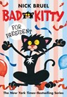 Bad Kitty for President - Nick Bruel - 9781250010162