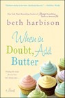 When in Doubt, Add Butter - Beth Harbison - 9781250015020