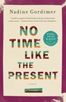 No Time Like the Present - Nadine Gordimer - 9781250024039