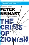 Crisis of Zionism - Peter Beinart - 9781250026736