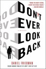 Don't Ever Look Back - Daniel Friedman - 9781250027573