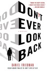 Don't Ever Look Back - Daniel Friedman - 9781250027573