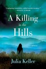 A Killing in the Hills - Julia Keller - 9781250028754