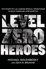 Level Zero Heroes - Michael Golembesky ; John R. Bruning - 9781250030412
