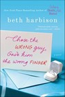 Chose the Wrong Guy, Gave Him the Wrong Finger - Beth Harbison - 9781250031907