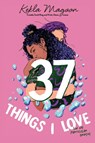 37 Things I Love (in No Particular Order) - Kekla Magoon - 9781250034304