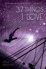 37 Things I Love (in No Particular Order) - Kekla Magoon - 9781250034304