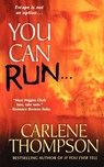 You Can Run... - Carlene Thompson - 9781250035189