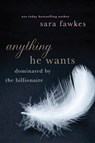 Anything He Wants - Sara Fawkes - 9781250035325