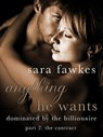 Anything He Wants: The Contract (#2) - Sara Fawkes - 9781250035448