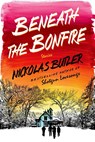 Beneath the Bonfire - Nickolas Butler - 9781250039835