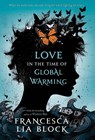 Love in the Time of Global Warming - Francesca Lia Block - 9781250044426