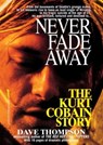 Never Fade Away - Dave Thompson - 9781250051219