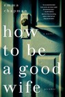 How To Be a Good Wife - Emma Chapman - 9781250054456
