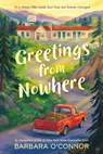 Greetings from Nowhere - Barbara O'Connor - 9781250062802