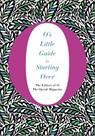 O's Little Guide to Starting Over - The Editors of O, the Oprah Magazine - 9781250070074