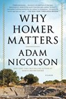 Why Homer Matters - Adam Nicolson - 9781250074942