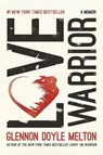 Love Warrior - MELTON,  Glennon Doyle - 9781250075727