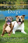 Two Good Dogs - Susan Wilson - 9781250078131