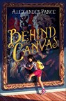 Behind the Canvas - Alexander Vance - 9781250080257
