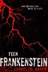 Teen Frankenstein: High School Horror - Chandler Baker - 9781250080288