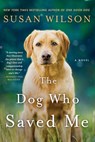 Dog Who Saved Me - Susan Wilson - 9781250080448