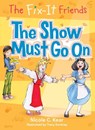 The Fix-It Friends: The Show Must Go On - Nicole C. Kear - 9781250086693