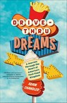 Drive-Thru Dreams - Adam Chandler - 9781250090737