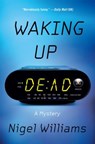 Waking Up Dead - WILLIAMS,  Nigel - 9781250092465