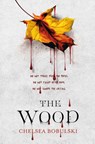 The Wood - Chelsea Bobulski - 9781250094261