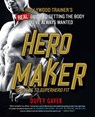 Hero Maker: 12 Weeks to Superhero Fit - Duffy Gaver - 9781250096630