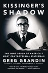 Kissinger's Shadow - Greg Grandin - 9781250097170