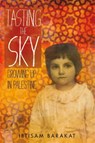 Tasting the Sky - Ibtisam Barakat - 9781250097187