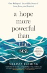 A Hope More Powerful Than the Sea - Melissa Fleming - 9781250106001