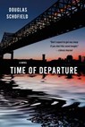 Time of Departure - SCHOFIELD,  Douglas - 9781250106209
