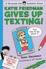Katie Friedman Gives Up Texting! (And Lives to Tell About It.) - Tommy Greenwald - 9781250110978