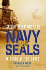 Navy SEALs: Mission at the Caves - Brandon Webb ; Thea Feldman - 9781250114693