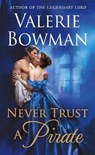 Never Trust a Pirate - Valerie Bowman - 9781250121691