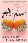 Guilty Pleasure - Kevin Dickson ; Jack Ketsoyan - 9781250122261