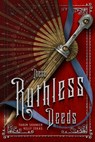 These Ruthless Deeds - Tarun Shanker ; Kelly Zekas - 9781250127969