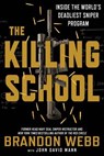 The Killing School - Brandon Webb ; John David Mann - 9781250129949