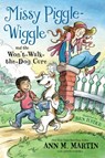 Missy Piggle-Wiggle and the Won't-Walk-the-Dog Cure - Ann M. Martin ; Annie Parnell - 9781250135193