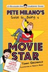 Pete Milano's Guide to Being a Movie Star - Tommy Greenwald - 9781250143655